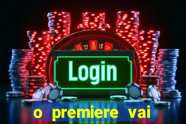 o premiere vai transmitir o jogo do flamengo hoje